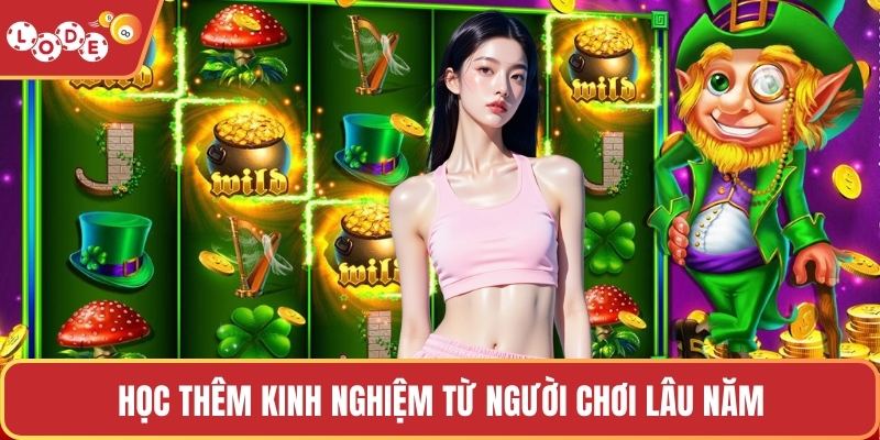 Học thêm kinh nghiệm từ người chơi lâu năm