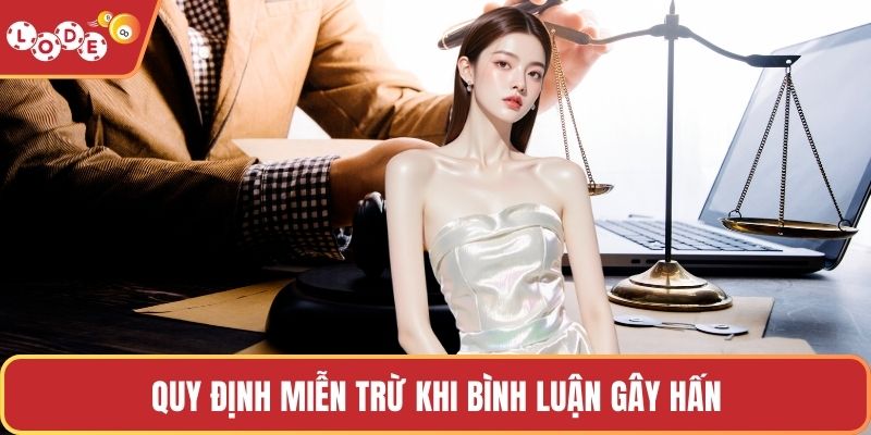 Quy định miễn trừ khi bình luận gây hấn