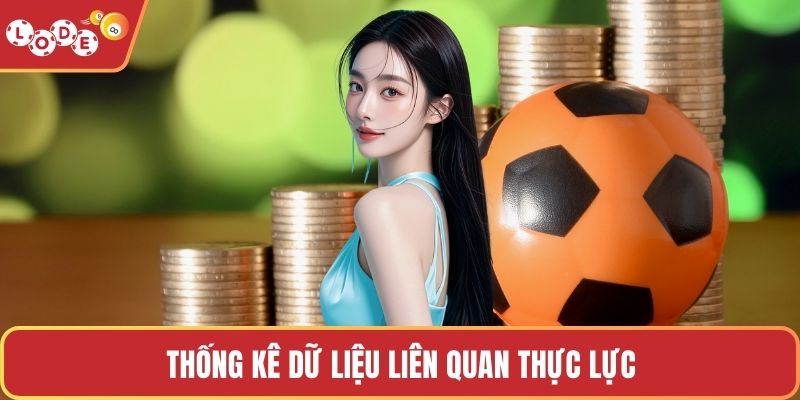 Thống kê dữ liệu liên quan thực lực