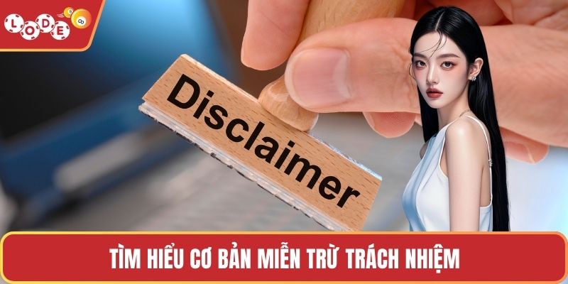 Tìm hiểu cơ bản miễn trừ trách nhiệm